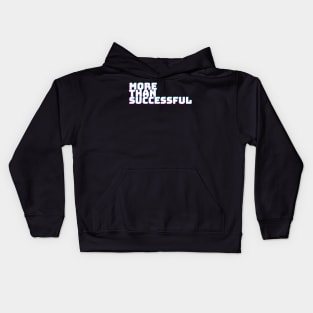 MORE THAN SUCCESSFUL Kids Hoodie